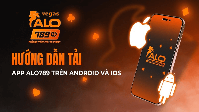 Hướng dẫn tải app alo789 trên Android và cả IOS